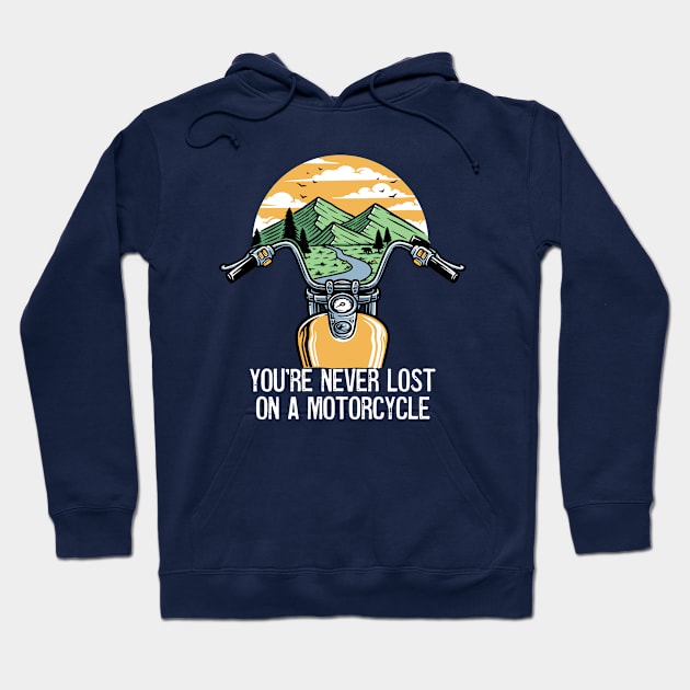 You're Never Lost On A Motorcycle Hoodie by RKP'sTees